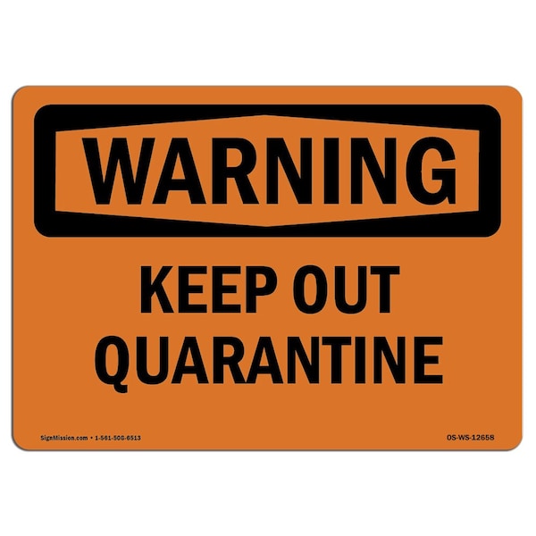 Safety Sign, OSHA WARNING, 7" Height, 10" Width, Aluminum, Keep Out Quarantine, Landscape